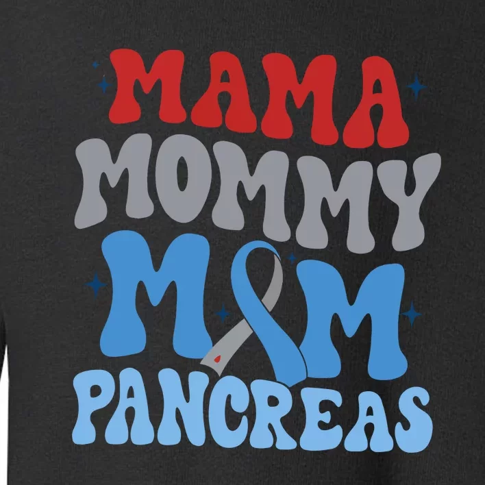 Mama Mommy Mom Pancrease Awareness Toddler Sweatshirt