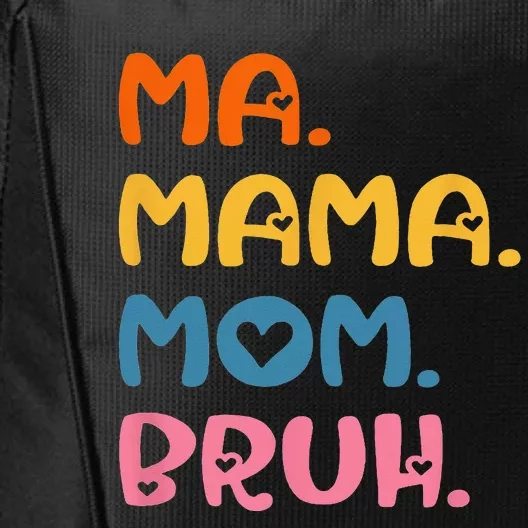 Ma Mama Mom Bruh Mother Mommy Mother's Day Humor And Funny City Backpack