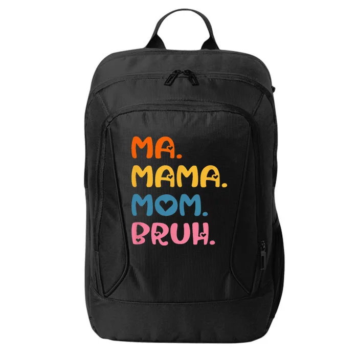 Ma Mama Mom Bruh Mother Mommy Mother's Day Humor And Funny City Backpack