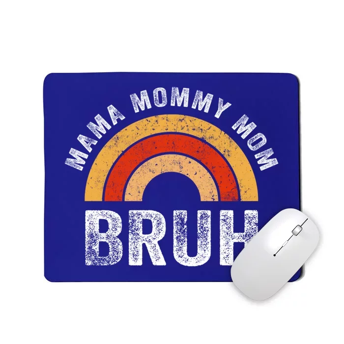 Mama Mommy Mom Bruh Great Gift Retro Vintage Rainbow Mom Bruh Gift Mousepad