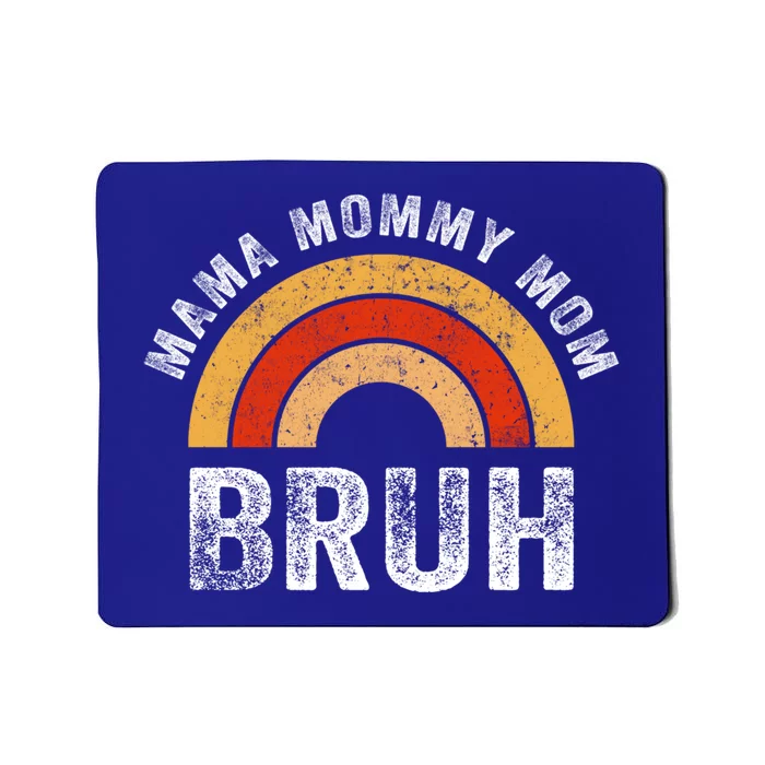 Mama Mommy Mom Bruh Great Gift Retro Vintage Rainbow Mom Bruh Gift Mousepad