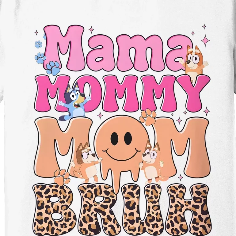 Mama Mommy Mom Bruh Family Matching MotherS Day Premium T-Shirt