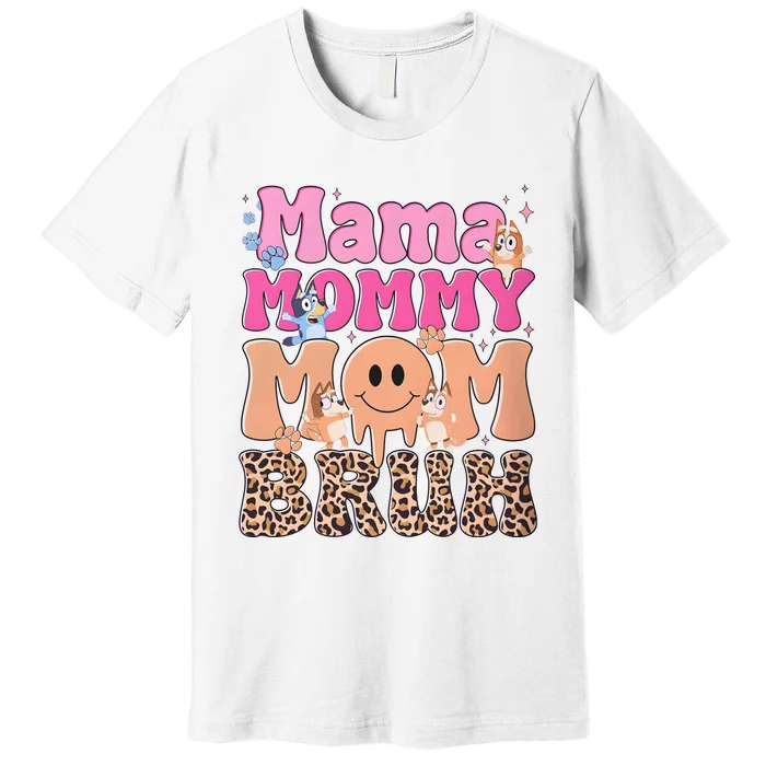 Mama Mommy Mom Bruh Family Matching MotherS Day Premium T-Shirt