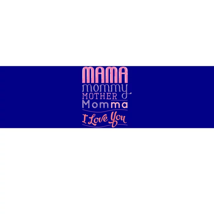 Mama Mommy Mother Momma I Love You Mothersday Gift Bumper Sticker