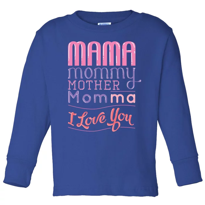 Mama Mommy Mother Momma I Love You Mothersday Gift Toddler Long Sleeve Shirt