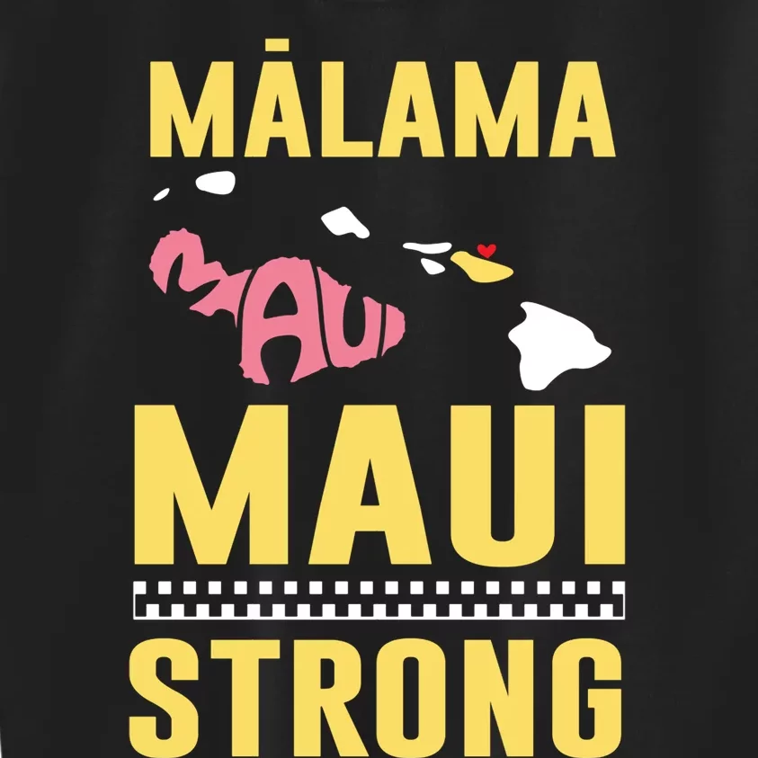 Malama Maui Malama Strong Hawaii Design Kids Sweatshirt