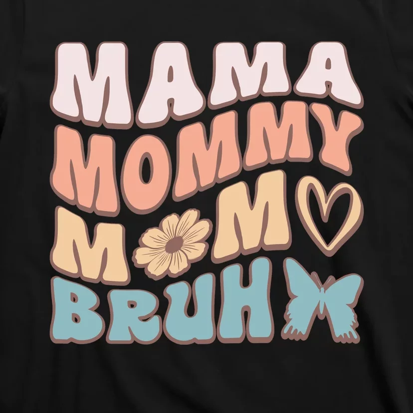 Mama Mommy Mom Bruh T-Shirt