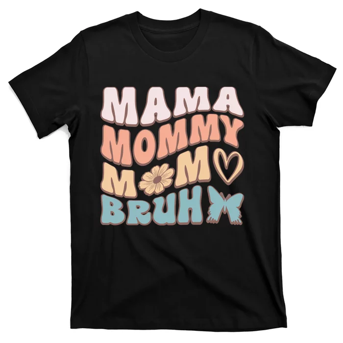 Mama Mommy Mom Bruh T-Shirt