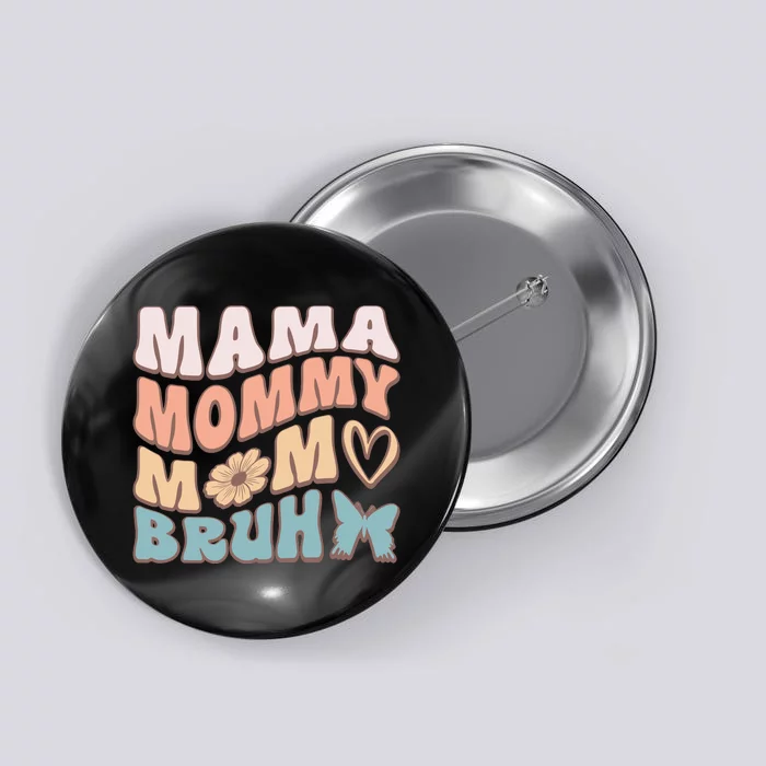 Mama Mommy Mom Bruh Button