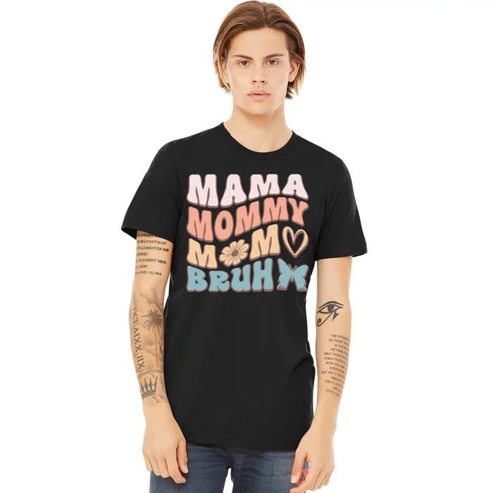 Mama Mommy Mom Bruh Premium T-Shirt