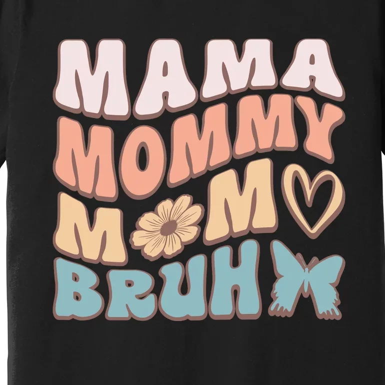 Mama Mommy Mom Bruh Premium T-Shirt