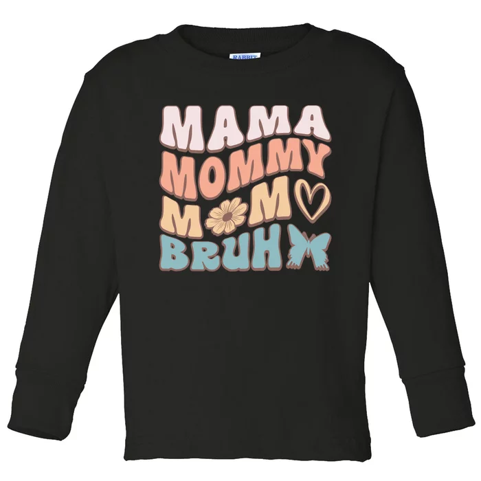 Mama Mommy Mom Bruh Toddler Long Sleeve Shirt