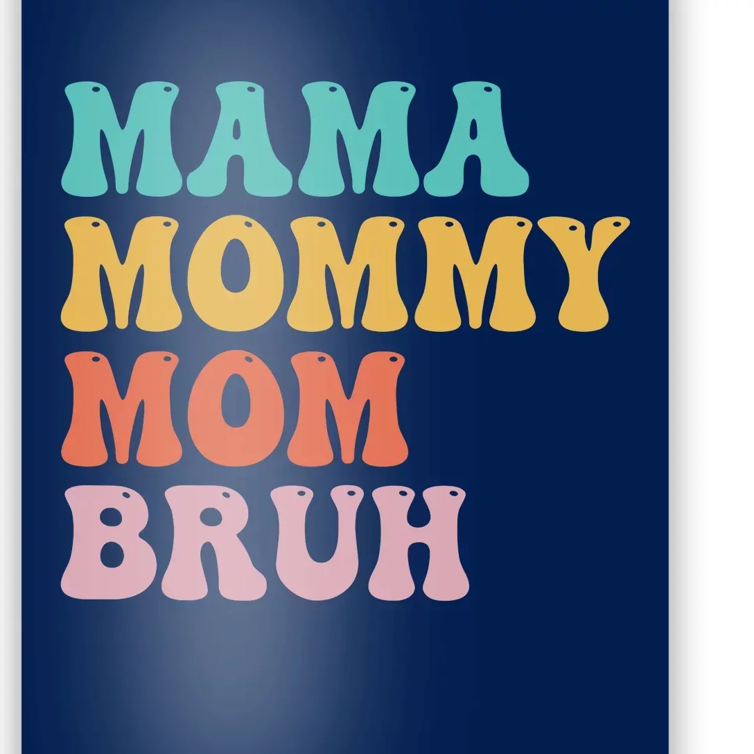 Mama Mommy Mom Bruh Funny Mothers Day For Mom Motherhood Poster