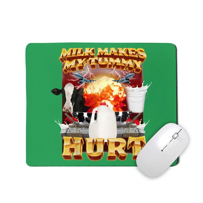 Milk Makes My Tummy Hurt Funny Mousepad