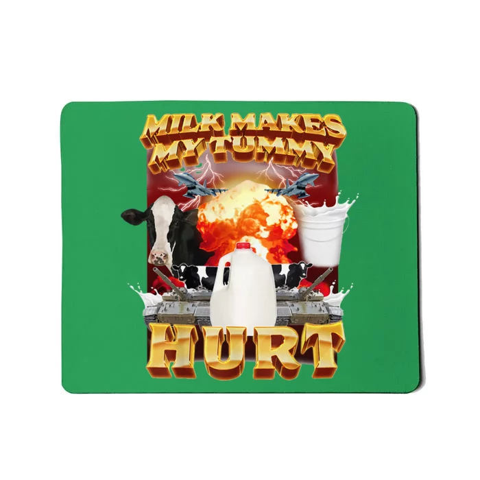 Milk Makes My Tummy Hurt Funny Mousepad