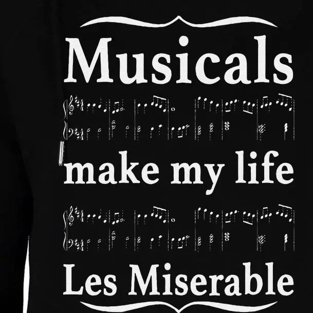 Musicals Make My Life Les Miserable Womens Funnel Neck Pullover Hood