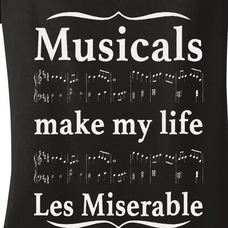 Musicals Make My Life Les Miserable Women's V-Neck T-Shirt