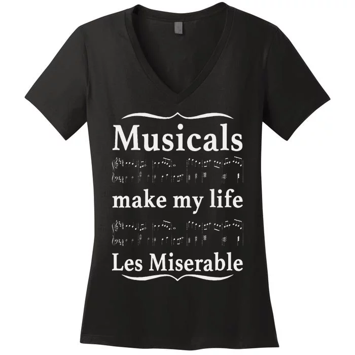 Musicals Make My Life Les Miserable Women's V-Neck T-Shirt