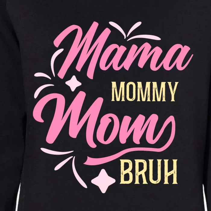 Mama Mommy Mom Bruh T Womens California Wash Sweatshirt