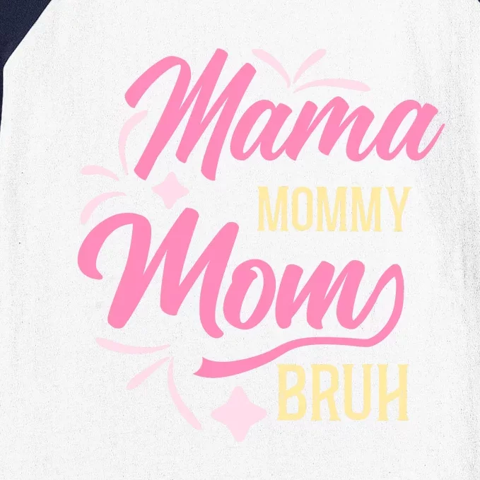 Mama Mommy Mom Bruh T Baseball Sleeve Shirt