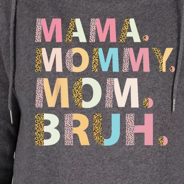 Mama Mommy Mom Bruh I Went from Mama to Mommy to Mom to Bruh Womens Funnel Neck Pullover Hood