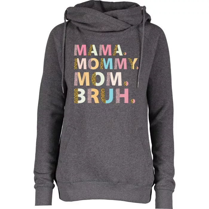 Mama Mommy Mom Bruh I Went from Mama to Mommy to Mom to Bruh Womens Funnel Neck Pullover Hood