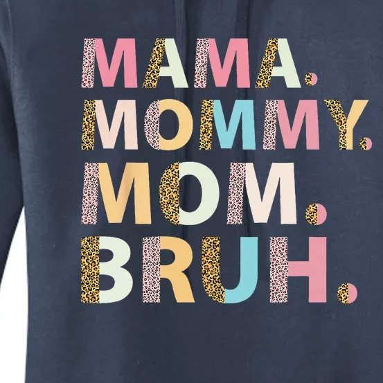 Mama Mommy Mom Bruh I Went from Mama to Mommy to Mom to Bruh Women's Pullover Hoodie