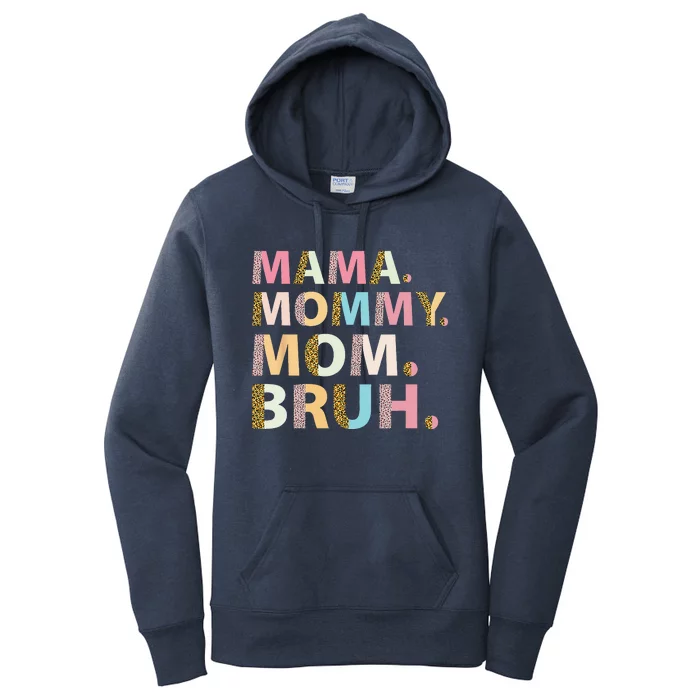 Mama Mommy Mom Bruh I Went from Mama to Mommy to Mom to Bruh Women's Pullover Hoodie