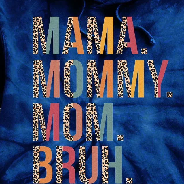 Mama Mommy Mom Bruh Mommy And Me Leopard Mother's Day Gifts Tie Dye Hoodie