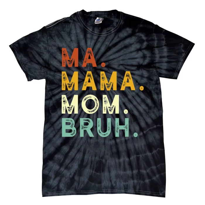 Ma Mama Mom Bruh Vintage Retro Tie-Dye T-Shirt