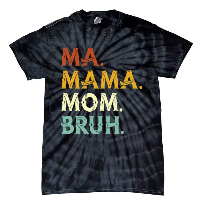 Ma Mama Mom Bruh Vintage Retro Tie-Dye T-Shirt