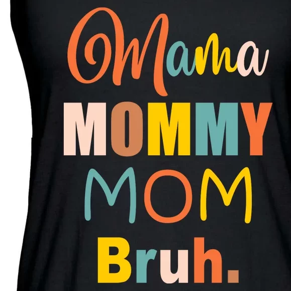 Mama Mommy Mom Bruh. Funny Boy Girl Mom Life Ladies Essential Flowy Tank