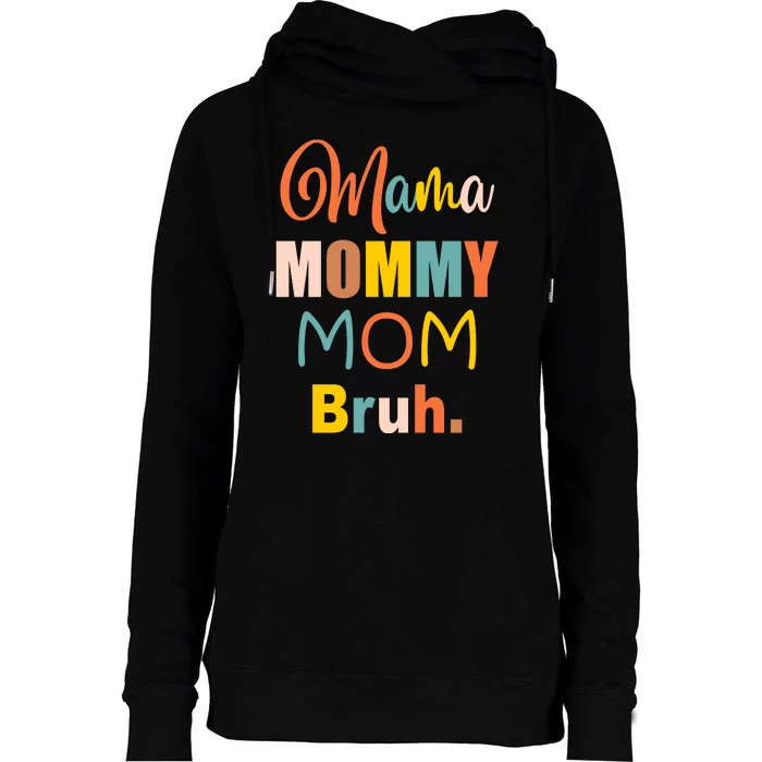 Mama Mommy Mom Bruh. Funny Boy Girl Mom Life Womens Funnel Neck Pullover Hood