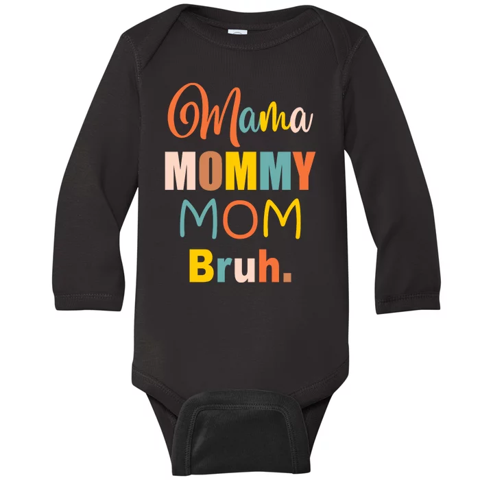 Mama Mommy Mom Bruh. Funny Boy Girl Mom Life Baby Long Sleeve Bodysuit