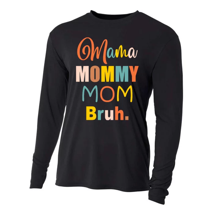 Mama Mommy Mom Bruh. Funny Boy Girl Mom Life Cooling Performance Long Sleeve Crew