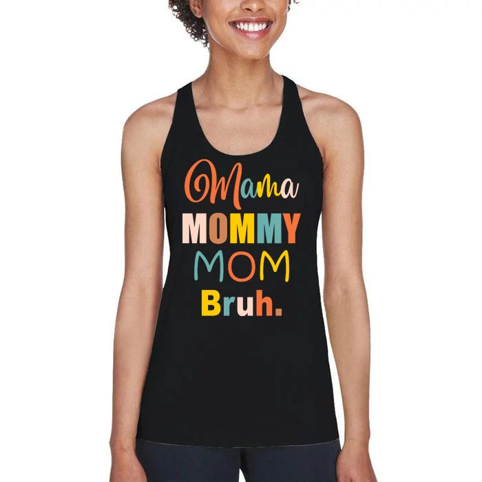 Mama Mommy Mom Bruh. Funny Boy Girl Mom Life Women's Racerback Tank