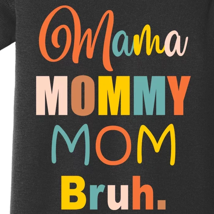 Mama Mommy Mom Bruh. Funny Boy Girl Mom Life Baby Bodysuit