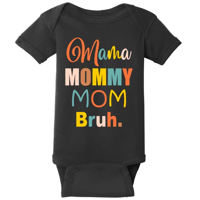 Mama Mommy Mom Bruh. Funny Boy Girl Mom Life Baby Bodysuit