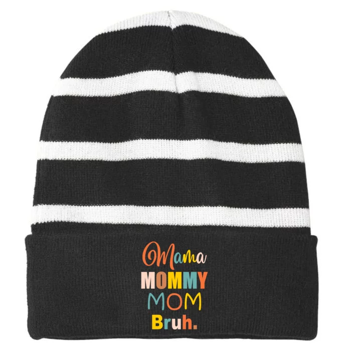 Mama Mommy Mom Bruh. Funny Boy Girl Mom Life Striped Beanie with Solid Band