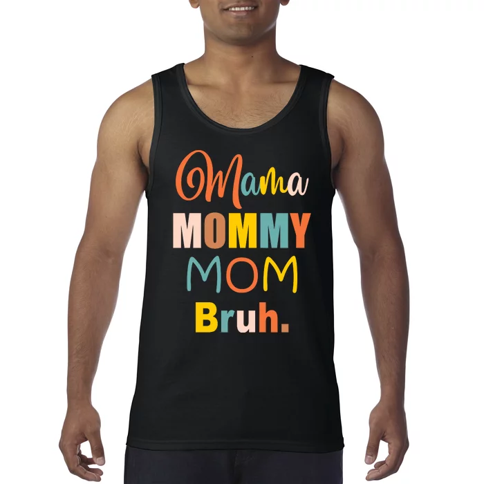 Mama Mommy Mom Bruh. Funny Boy Girl Mom Life Tank Top