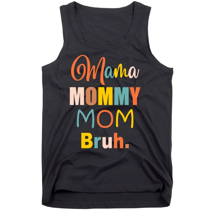 Mama Mommy Mom Bruh. Funny Boy Girl Mom Life Tank Top