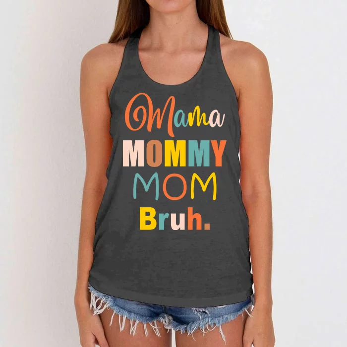 Mama Mommy Mom Bruh. Funny Boy Girl Mom Life Women's Knotted Racerback Tank