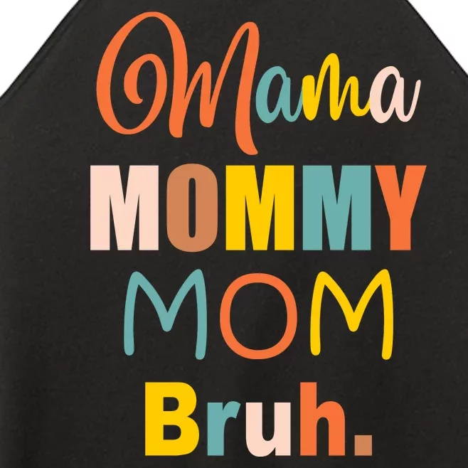 Mama Mommy Mom Bruh. Funny Boy Girl Mom Life Women’s Perfect Tri Rocker Tank