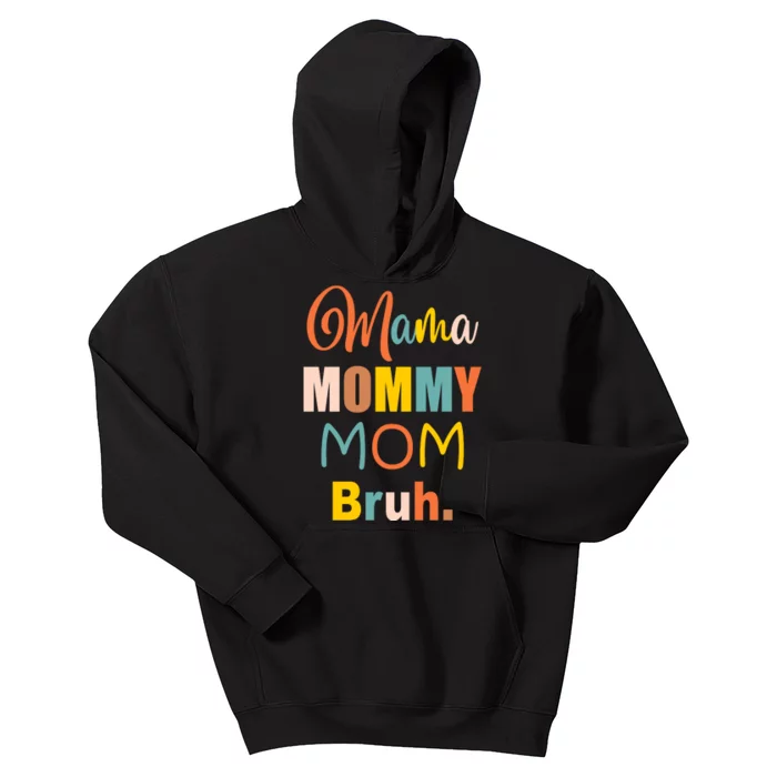 Mama Mommy Mom Bruh. Funny Boy Girl Mom Life Kids Hoodie