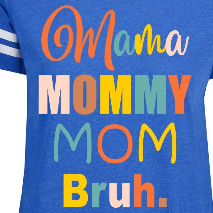 Mama Mommy Mom Bruh. Funny Boy Girl Mom Life Enza Ladies Jersey Football T-Shirt