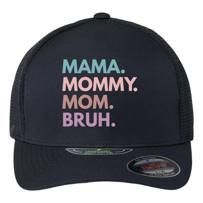 Mama Mommy Mom Bruh Gift Flexfit Unipanel Trucker Cap