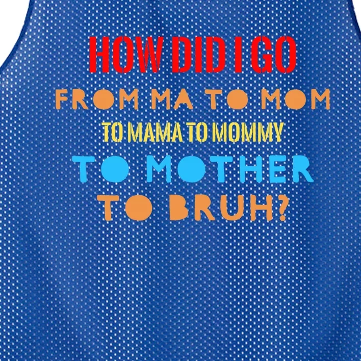 Mama Mommy Mom Bruh Mom I Went From Mama Mommy Mom Bruh Gift Mesh Reversible Basketball Jersey Tank