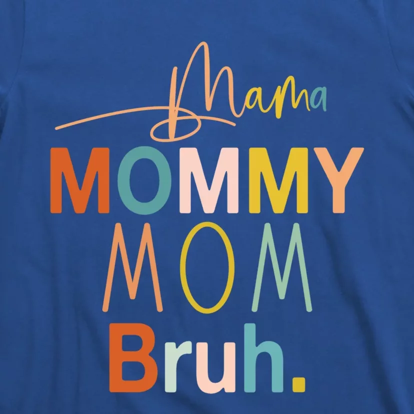 Mama Mommy Mom Bruh Mommy And Me Funny Boy Mom Life Sweatshirt T-Shirt