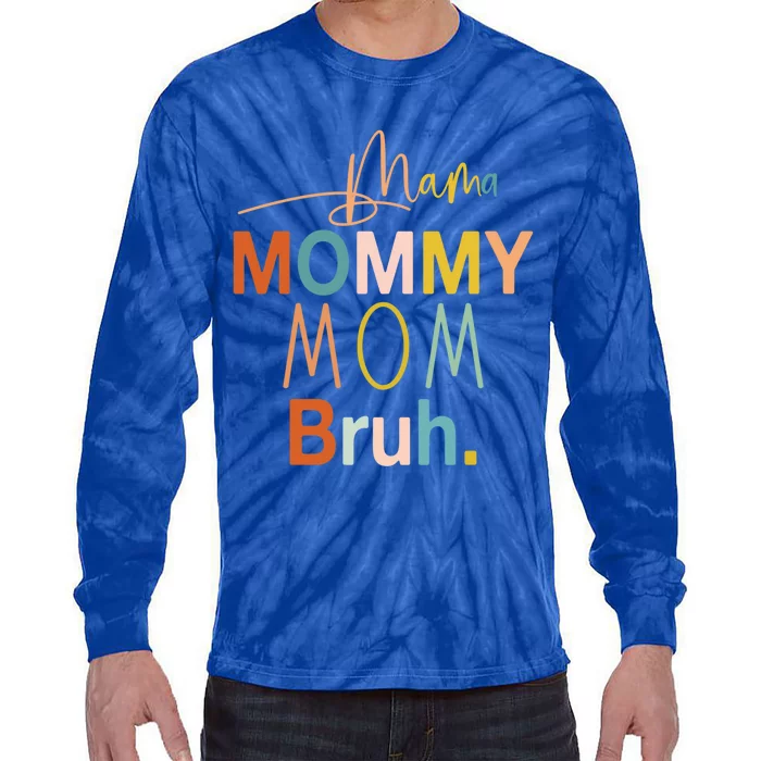 Mama Mommy Mom Bruh Mommy And Me Funny Boy Mom Life Sweatshirt Tie-Dye Long Sleeve Shirt