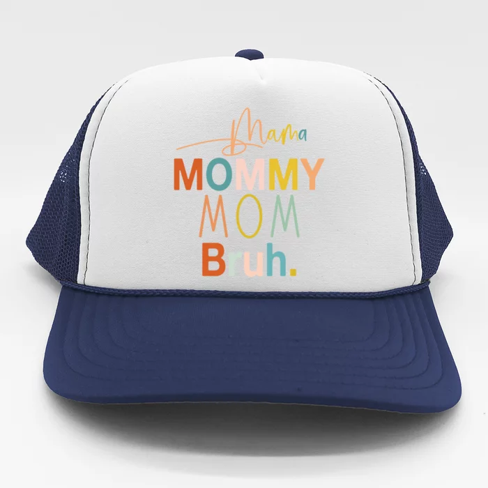 Mama Mommy Mom Bruh Mommy And Me Funny Boy Mom Life Sweatshirt Trucker Hat